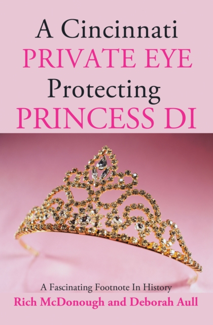 Cincinnati Private Eye Protecting Princess Di
