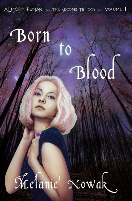 Born to Blood - Volume 1 of Almost Human ~ The Second Trilogy