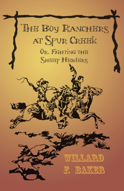 Boy Ranchers at Spur Creek; Or, Fighting the Sheep Herders