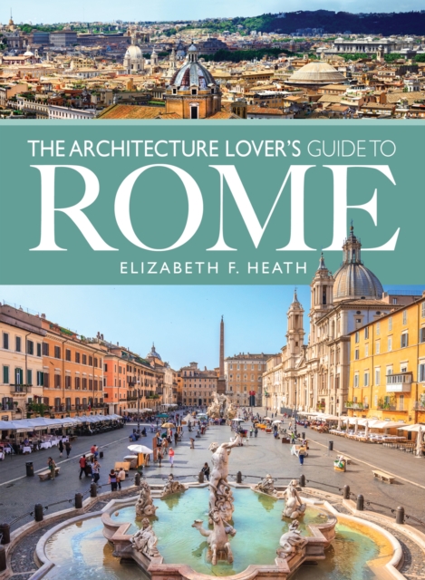 Architecture Lover's Guide to Rome