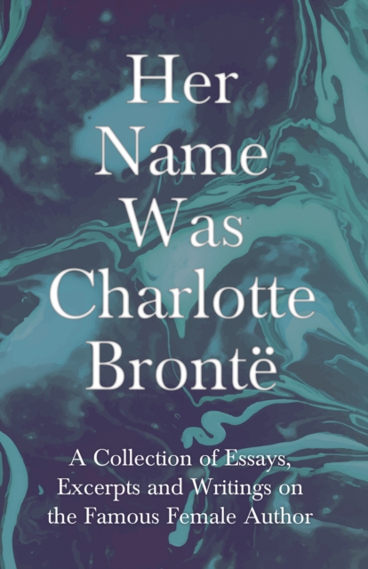 Her Name Was Charlotte BrontA