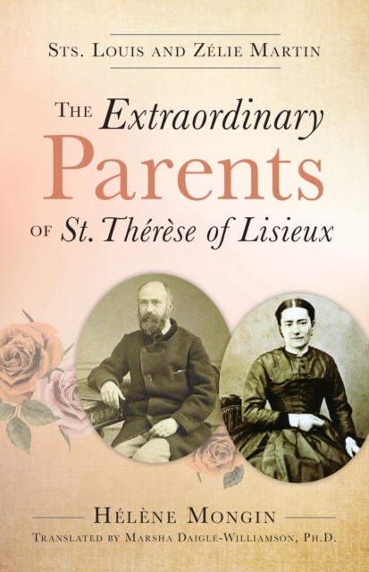Extraordinary Parents of St. Therese of Lisieux
