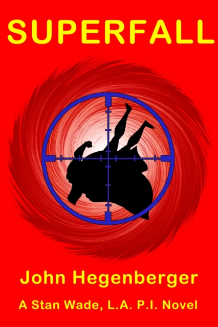 Superfall ~ Stan Wade, LA PI ~ Book 3
