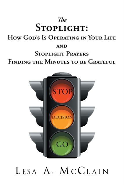 Stoplight: How God's Is Operating in Your Life and Stoplight Prayers