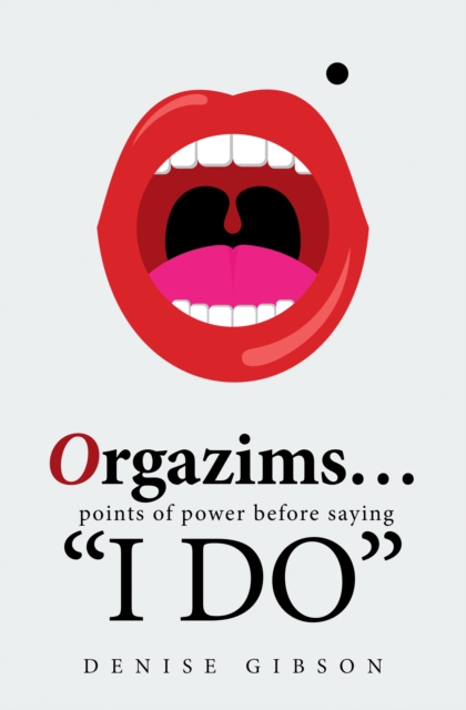 Orgazims... Points of Power Before Saying &quote;I Do&quote;
