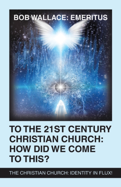 To the 21St Century Christian Church: How Did We Come to This?