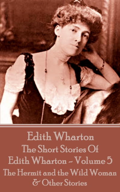 Short Stories Of Edith Wharton - Volume V