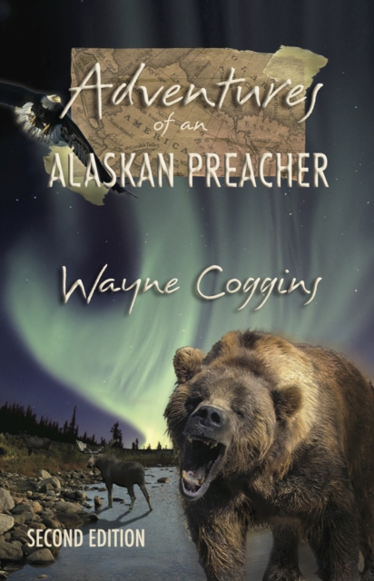 Adventures of an Alaskan Preacher