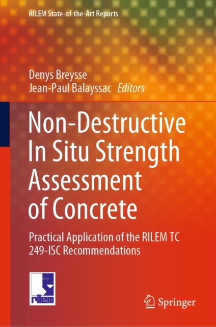 Non-Destructive In Situ Strength Assessment of Concrete