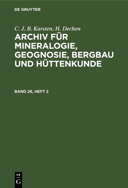 C. J. B. Karsten; H. Dechen: Archiv fur Mineralogie, Geognosie, Bergbau und Huttenkunde. Band 26, Heft 2