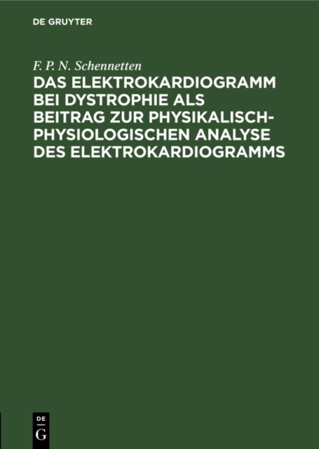 Elektrokardiogramm bei Dystrophie als Beitrag zur physikalisch-physiologischen Analyse des Elektrokardiogramms