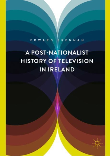Post-Nationalist History of Television in Ireland