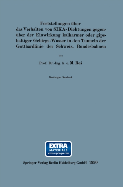 Feststellungen über das Verhalten von SIKA-Dichtungen gegenüber der Einwirkung kalkarmer oder gipshaltiger Gebirgs-Wasser in den Tunneln der Gotthardlinie der Schweiz. Bundesbahnen