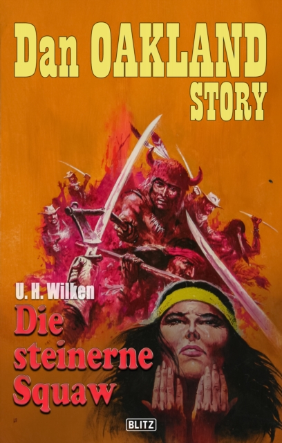 Dan Oakland Story 39: Die steinerne Squaw