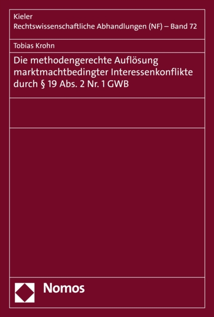 Die methodengerechte Auflösung marktmachtbedingter Interessenkonflikte durch § 19 Abs. 2 Nr. 1 GWB