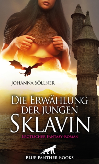 Die Erwählung der jungen Sklavin | Erotischer Fantasy-Roman