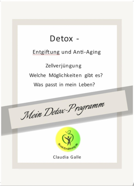 Detox - Entfgiftung und Anti-Aging