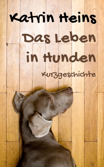 Das Leben in Hunden