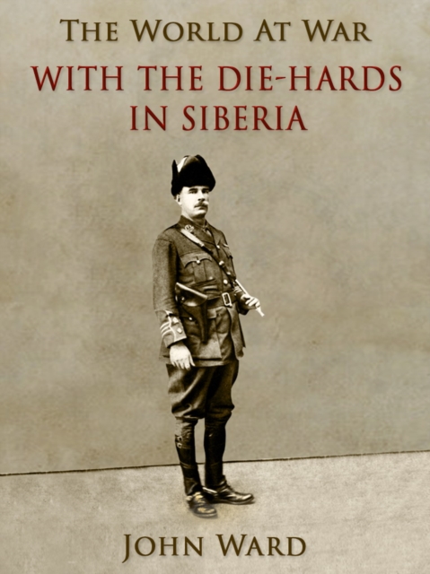 With the "e;Die-Hards"e; in Siberia