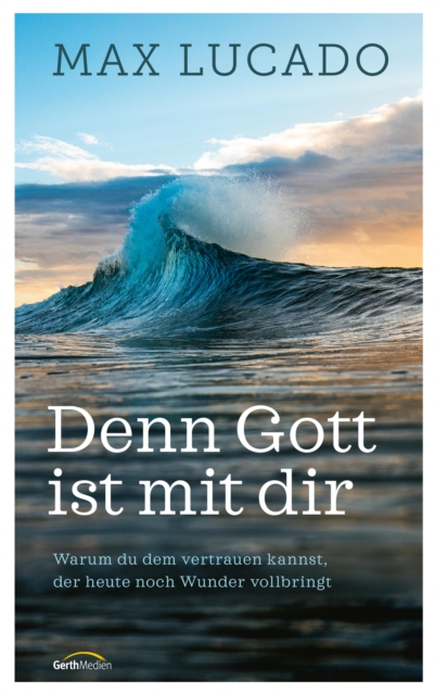 Denn Gott ist mit dir