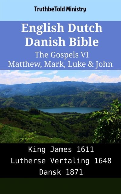 English Dutch Danish Bible - The Gospels VI - Matthew, Mark, Luke & John