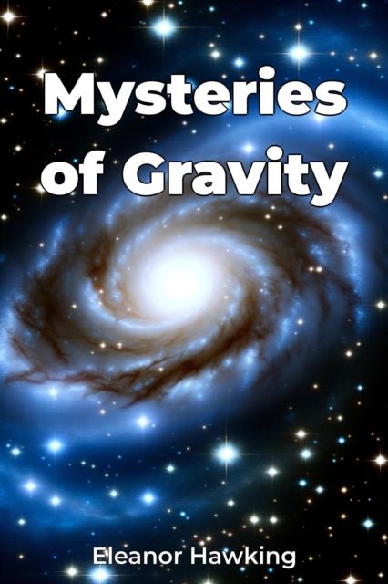 Mysteries of Gravity