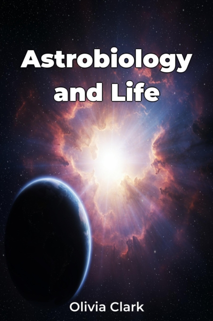 Astrobiology and Life