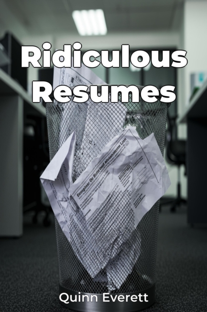 Ridiculous Resumes