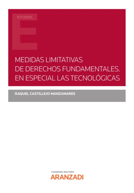 Medidas limitativas de derechos fundamentales. En especial las tecnológicas