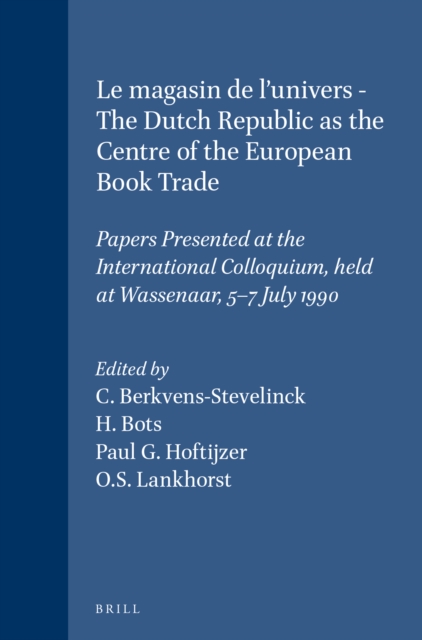 magasin de l'univers - The Dutch Republic as the Centre of the European Book Trade