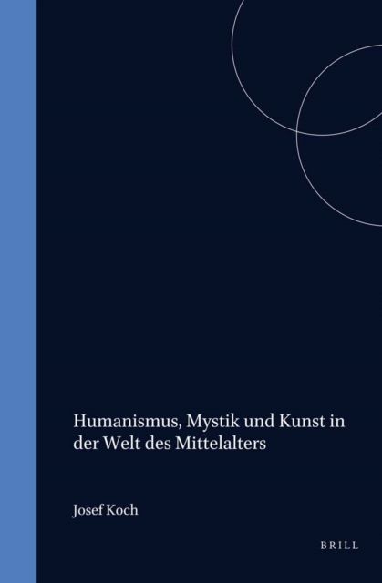Humanismus, Mystik und Kunst in der Welt des Mittelalters
