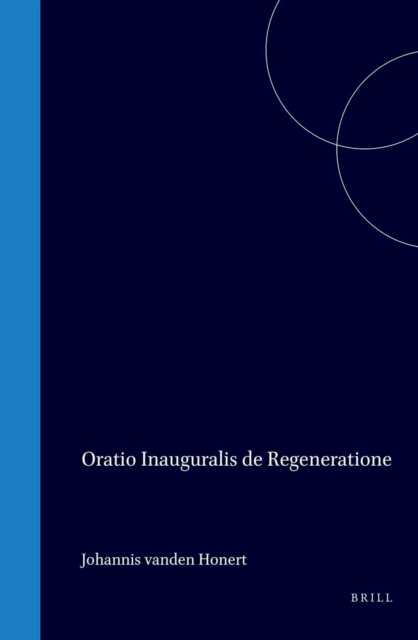 Johannis vanden Honert, T.H. filii, Oratio inauguralis de regeneratione