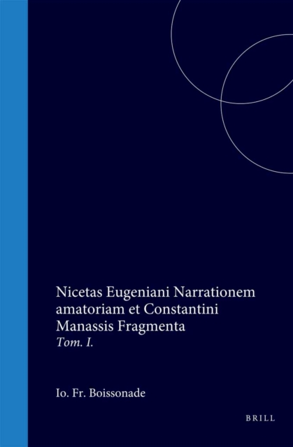 Nicetas Eugeniani Narrationem amatoriam et Constantini Manassis Fragmenta