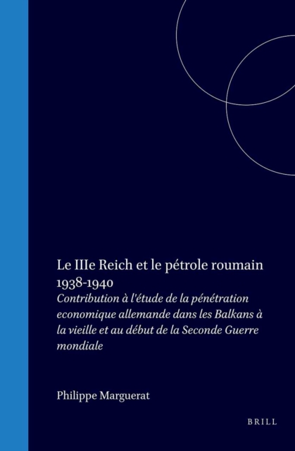 IIIe Reich et le petrole roumain 1938-1940