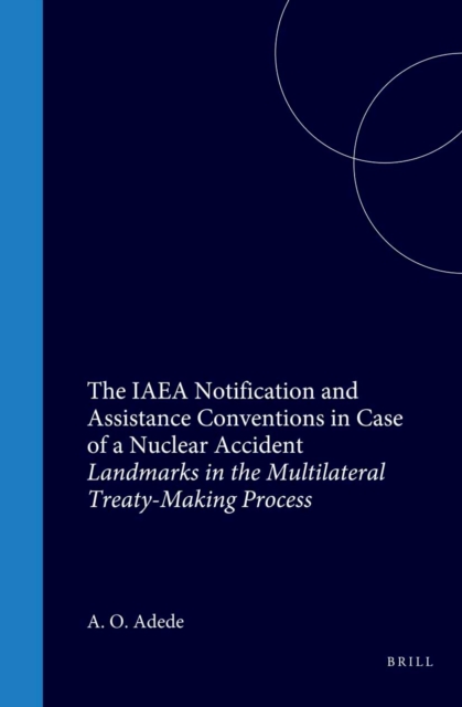 IAEA Notification and Assistance Conventions in Case of a Nuclear Accident