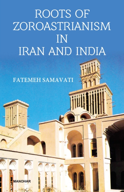 Roots of Zoroastrianism in Iran and India