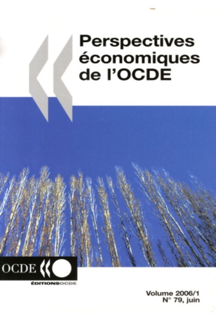 Perspectives economiques de l'OCDE, Volume 2006 Numero 1