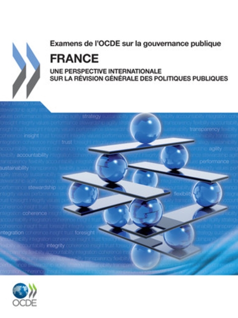 Examens de l'OCDE sur la gouvernance publique: France Une perspective internationale sur la Revision generale des politiques publiques
