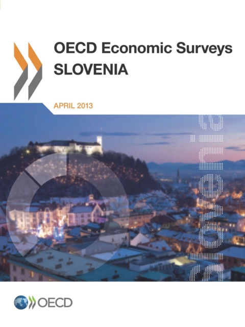 OECD Economic Surveys: Slovenia 2013