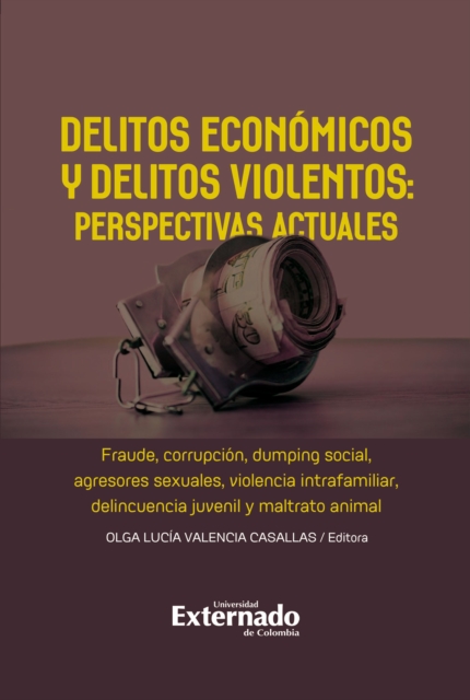 Delitos economicos y delitos violentos: perspectivas actuales