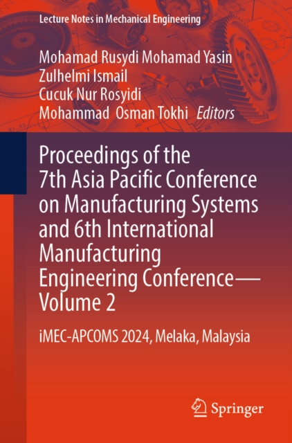Proceedings of the 7th Asia Pacific Conference on Manufacturing Systems and 6th International Manufacturing Engineering Conference - Volume 2