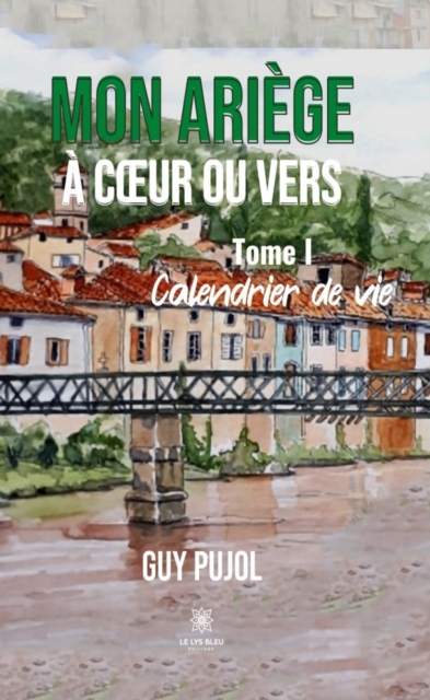 Mon Ariege a c ur ou vers - Tome 1