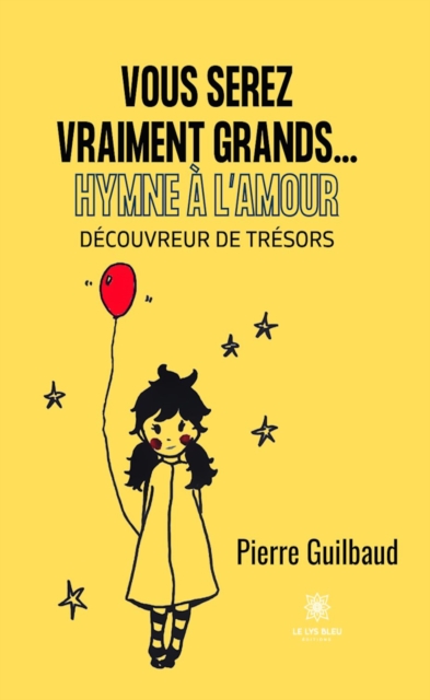 Vous serez vraiment grands...Hymne a l'amour
