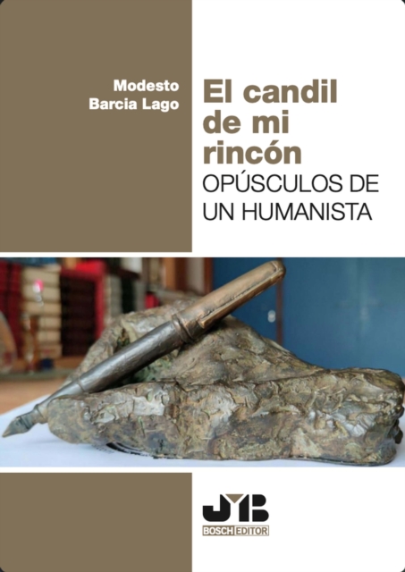 El candil de mi rincon. Opusculos de un humanista