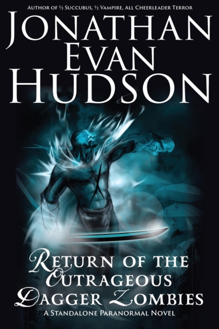 Return of the Outrageous Dagger Zombies