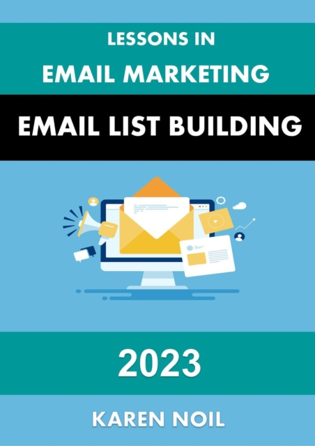 Lessons in Email Marketing: Email List Building 2023