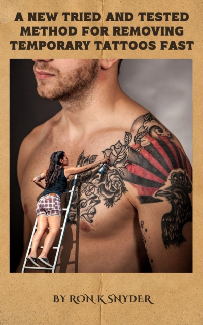 New Tried and Tested Method For Removing Temporary Tattoos Fast
