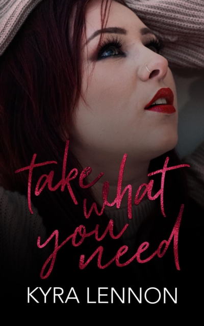Take What You Need (Chaos & Consent Book 3)