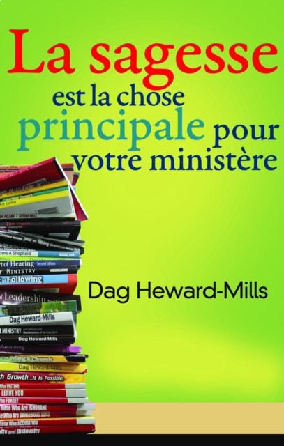 La sagesse est la chose principal pour votre ministere