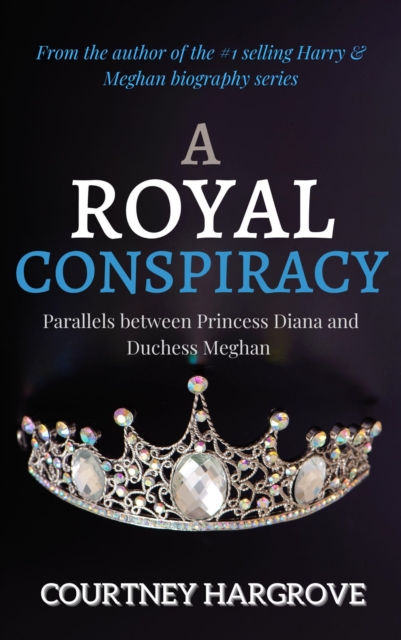 Royal Conspiracy: Parallels between Princess Diana and Duchess Meghan